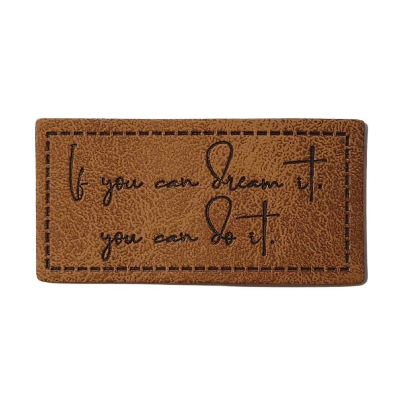 "If you can dream it, you can do it." Kunstleder Label 4 x 2 cm